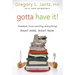 Gotta Have It!: Freedom from Wanting Everything Right Here, Right Now