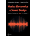 Musica Elettronica e Sound Design - Teoria e Pratica con Max 7 - volume 2 (Seconda Edizione)