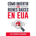 Cómo Hacer Dinero con Bienes Raíces en EUA