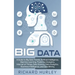 Big Data: A Guide to Big Data Trends, Artificial Intelligence, Machine Learning, Predictive Analytics, Internet of Things, Data Science, Data Analytic