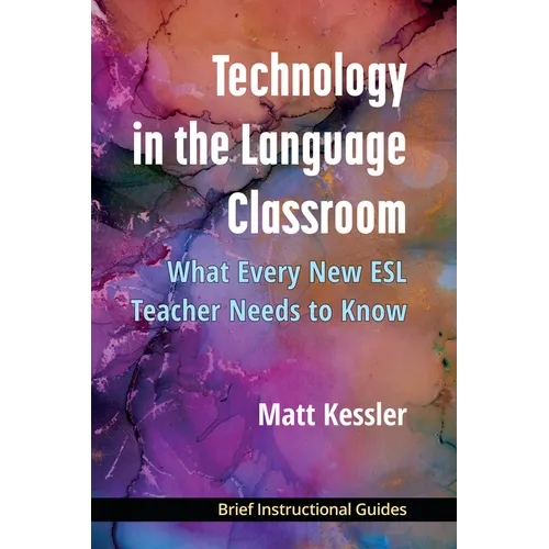 Technology in the Language Classroom: What Every New ESL Teacher Needs to Know