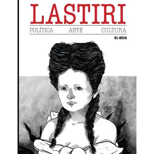 Lastiri 01: Revista de politica, arte y cultura centroamericana.