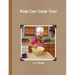 Kids Can Cook Too!