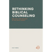 Rethinking Biblical Counseling: Why Soul Care Belongs in the Local Church