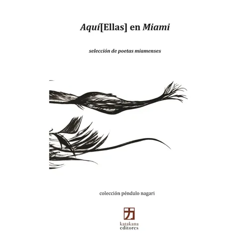 Aquí[Ellas] en Miami: selección de poetas miamenses