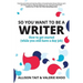 So You Want To Be A Writer: How to get started (while you still have a day job)