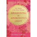 Awakening to Aphrodite's Light: Love, Beauty & the Divine Feminine