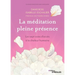 La méditation pleine présence: Les sept voies d'accès à la chaleur humaine. Préface de Pierre Rabhi