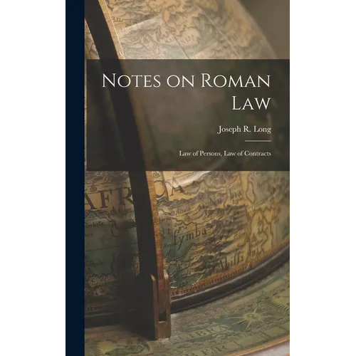 Notes on Roman Law: Law of Persons, Law of Contracts