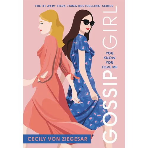 Gossip Girl: You Know You Love Me: A Gossip Girl Novel
