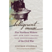 Belligerent Muse: Five Northern Writers and How They Shaped Our Understanding of the Civil War