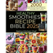 Healthy Smoothies Recipe Bible 2025: 2000 Day Delicious and Nutritious to Boost Energy, Support Wellness, and Satisfy Your Cravings