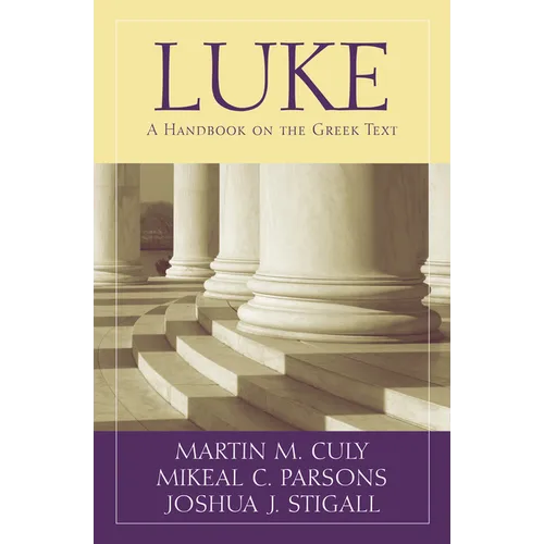 Luke: A Handbook on the Greek Text