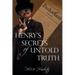 Henry's Secrets of Untold Truth