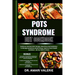 Pots Syndrome Diet Cookbook: Delicious, Nutrient-Rich Recipes, Meal Plans And Guidelines To Manage Symptoms, Boost Energy, Improve Heart Health And