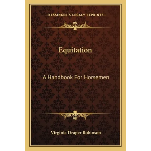 Equitation: A Handbook for Horsemen
