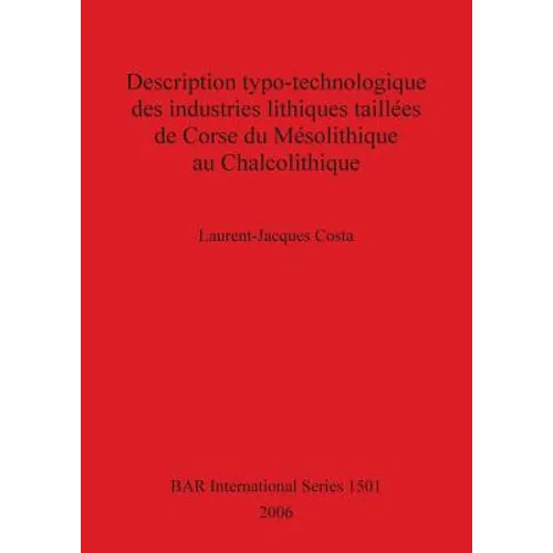Description typo-technologique des industries lithiques taillées de Corse du Mésolithique au Chalcolithique