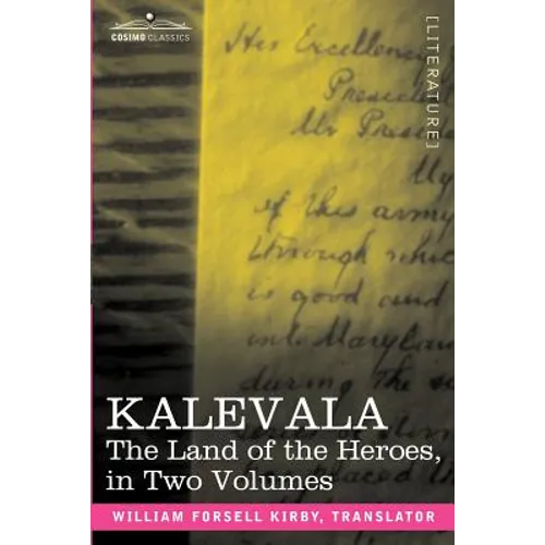 Kalevala: The Land of the Heroes in Two Volumes