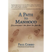 A Path to Manhood: Encouragement and Advice for Young Men