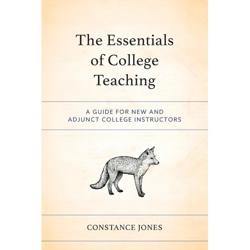 The Essentials of College Teaching: A Guide for New and Adjunct College Instructors