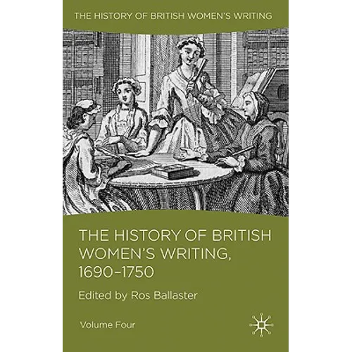 The History of British Women's Writing, 1690 - 1750: Volume Four