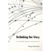 Rethinking Our Story