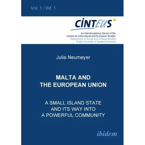 Malta and the European Union. A small island state and its way into a powerful community