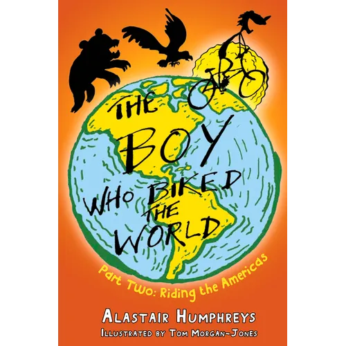 The Boy Who Biked the World: Part Two: Riding the Americas Volume 2