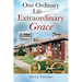 One Ordinary Life-Extraordinary Grace