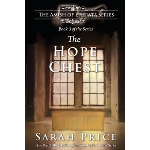 The Hope Chest: The Amish of Ephrata: An Amish Novella on Morality