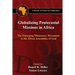Globalizing Pentecostal Missions in Africa: The Emerging Missionary Movement in the Africa Assemblies of God