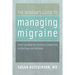 The Woman's Guide to Managing Migraine: Understanding the Hormone Connection to Find Hope and Wellness