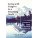 Living with Purpose in a Polarizing World: Guidance from Biblical Narratives