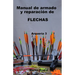 Manual de armado y reparacion de FLECHAS: Arqueria 3