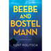 Beebe and Bostelmann: a historical novel