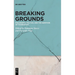 Breaking Grounds: Philosophy, Politics, and the Question of Foundation