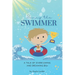 Sunny the Swimmer: A tale of overcoming and dreaming big!