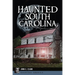 Haunted South Carolina