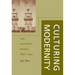 Culturing Modernity: The Nantong Model, 1890-1930