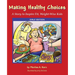 Making Healthy Choices: A Story to Inspire Fit, Weight-Wise Kids (Girls' Edition)