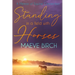 Standing in a Field With Horses: A Memoir of Equine Connection