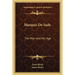 Marquis De Sade: The Man And His Age: Studies In The History Of The Culture And Morals Of The Eighteenth Century