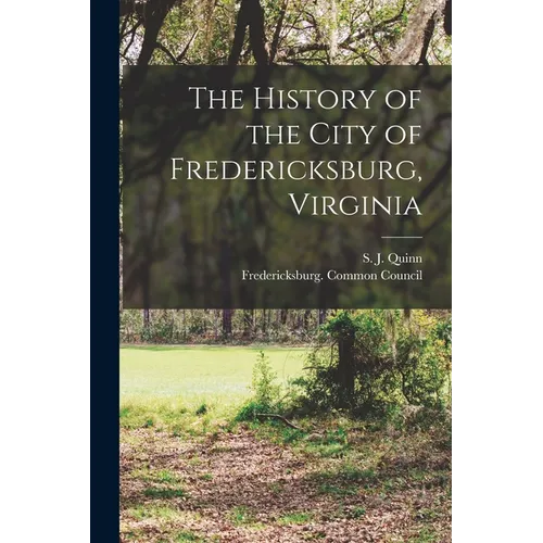 The History of the City of Fredericksburg, Virginia