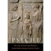 Psyche: The Cult of Souls and Belief in Immortality among the Greeks. Two Volumes in One