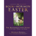 Book of Mormon Easter: The Resurrection Story in Picture, Verse, and Song: The Resurrection Story in Picture, Verse, and Song