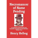 Necromancer of Name Pending: A Casebook of Paranormal and Scientific Curiosities in the Old West, Volume Two
