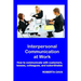 Interpersonal Communication at Work: How to communicate with customers, bosses, colleagues and subordinates