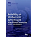 Reliability of Mechatronic Systems and Machine Elements: Testing and Validation
