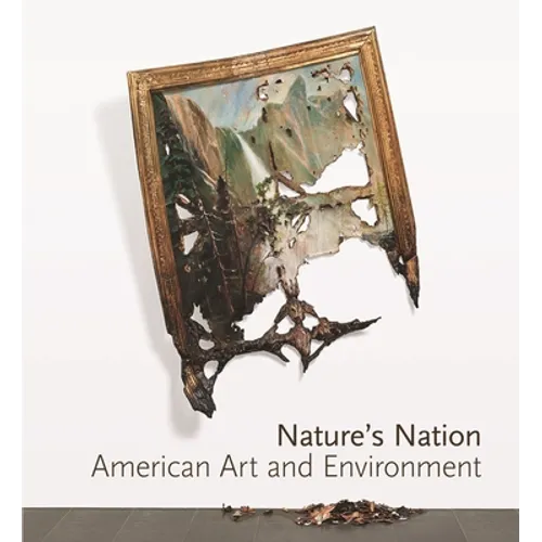 Nature's Nation: American Art and Environment