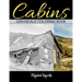 Cabins Grayscale Coloring Book: Adult Coloring Book with Beautiful Images of Old Rustic Cabins and Other Small Shelters.